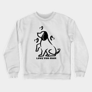 Dog Lover Mom, Love u Mama T shirts Crewneck Sweatshirt